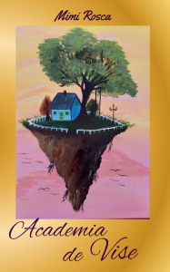 Title: Academia de vise, Author: Mimi Rosca