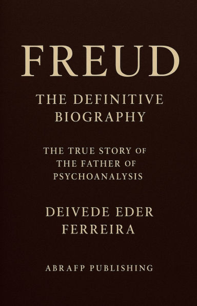 Freud - the Definitive Biography: True Story of Father Psychoanalysis