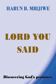 Title: Lord You Said - Discovering God's Promises, Author: Harun B Mbijiwe
