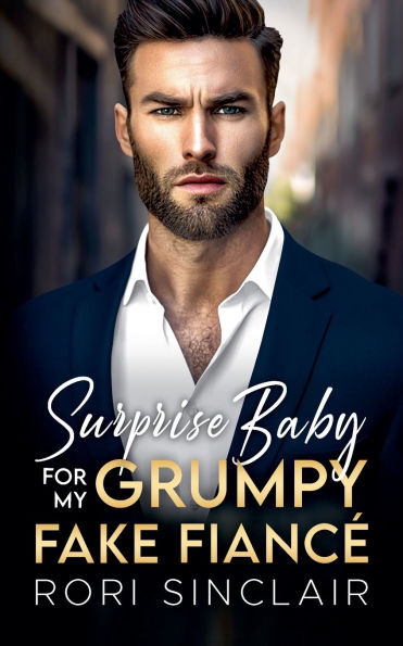 Surprise Baby for my Grumpy Fake FiancÃ¯Â¿Â½
