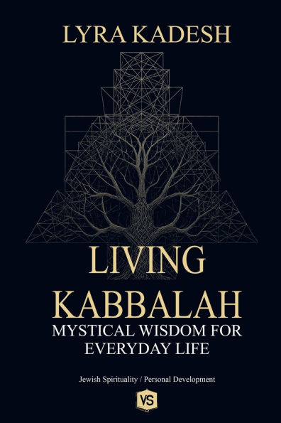 Living Kabbalah - Mystical Wisdom for Everyday Life