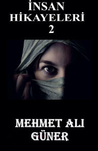 Title: İnsan Hikayeleri-2, Author: Mehmet Alİ Gïner