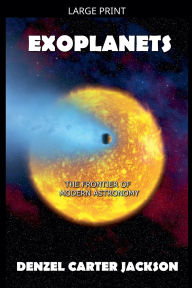 Title: Exoplanets, The Frontier of Modern Astronomy, Author: Denzel Carter Jackson