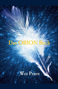 Title: Das Orion Buch, Author: Wes Penre