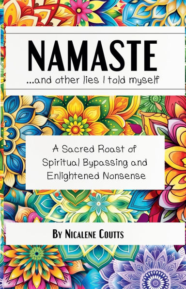 Namaste ...and other lies I told myself