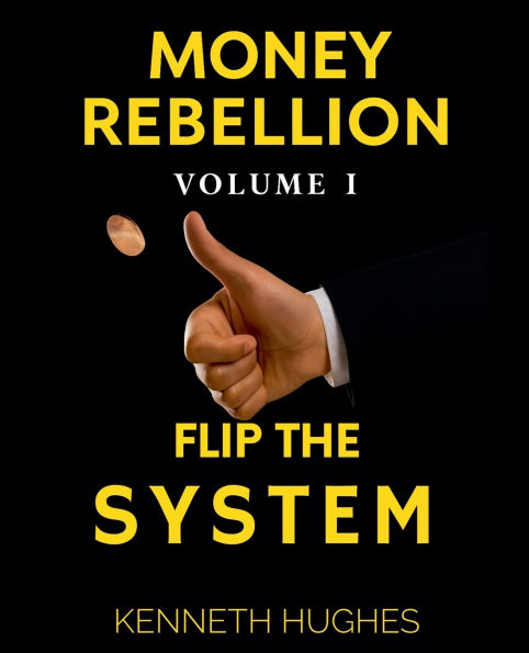 Money Rebellion I: Flip the System