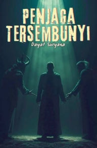 Title: Penjaga Tersembunyi, Author: Dayat Suryana