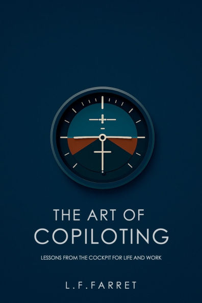 the Art of Copiloting: Lessons from Cockpit for Life and Work