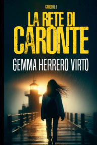 Title: La rete di Caronte, Author: Gemma Herrero Virto