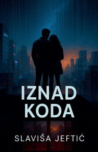 Title: Iznad Koda, Author: Slavisa Jeftic