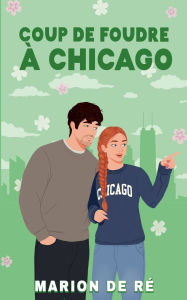 Title: Coup de foudre ï¿½ Chicago, Author: Marion de Rï