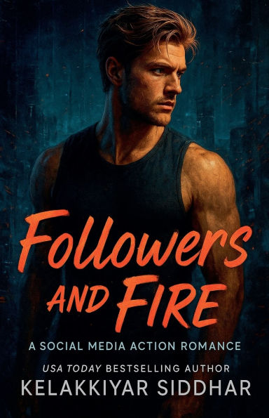 Followers and Fire: A Social Media Action Romance