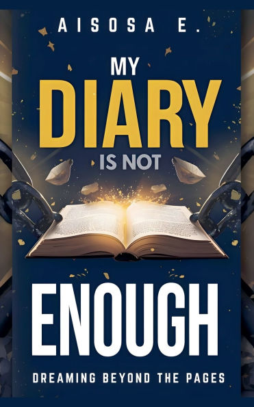 My Diary Is Not Enough - Dreaming Beyond the Pages