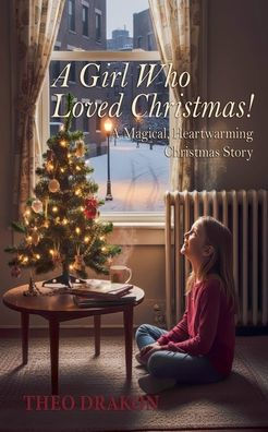 A Girl Who Loved Christmas! Magical, Heartwarming Christmas Story
