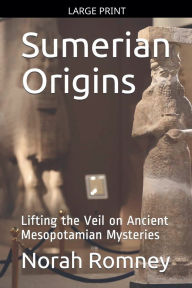Title: Sumerian Origins, Author: Norah Romney