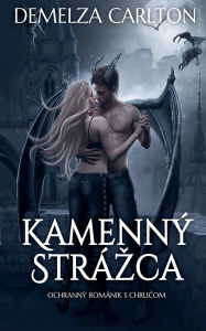 Title: Kamennï¿½ Strï¿½zca: Ochrannï¿½ Romï¿½nik s Chrličom, Author: Demelza Carlton