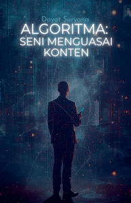Title: Algoritma: Seni Menguasai Konten, Author: Dayat Suryana