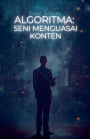 Algoritma: Seni Menguasai Konten