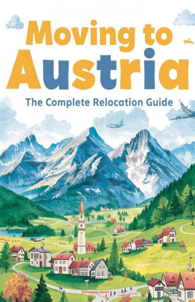 Moving to Austria: The Complete Relocation Guide