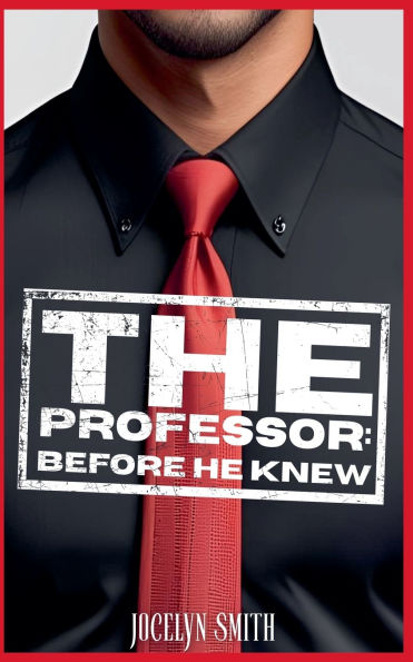 The Professor: Before He Knew