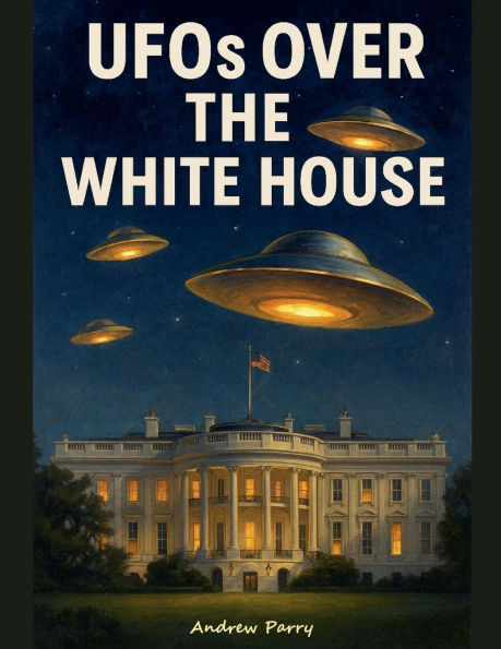 UFOs over the White House