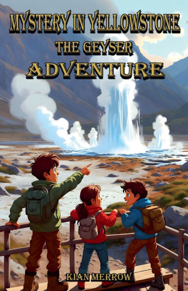 Mystery Yellowstone: The Geyser Adventure