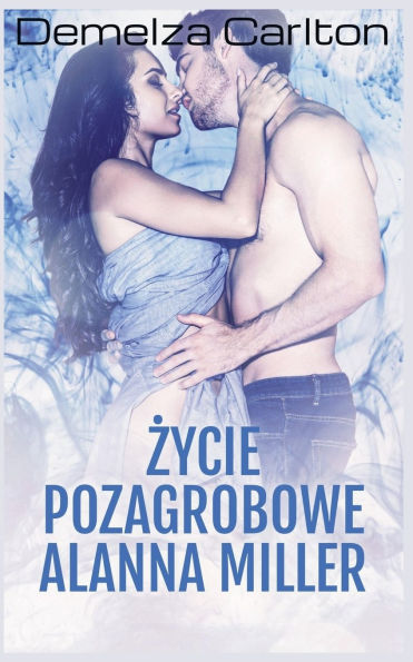 Życie Pozagrobowe Alanna Miller