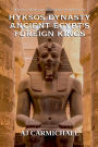 Hyksos Dynasty, Ancient Egypt's Foreign Kings