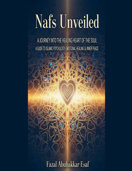 Nafs Unveiled: A Journey into the Healing Heart of Soul