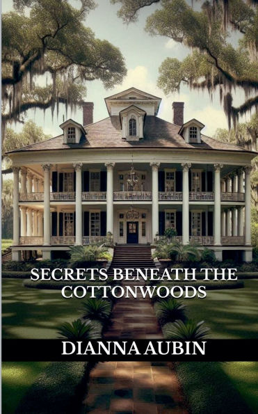 Secrets Beneath the Cottonwoods