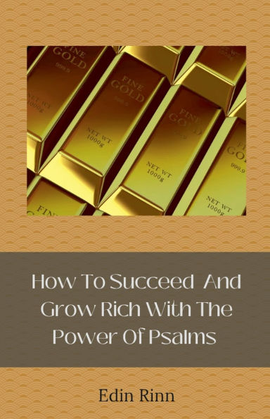 How To Succeed And Grow Rich With The Power Of Psalms