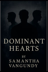 Title: Dominant Hearts Boxed Set, Author: Samantha VanGundy