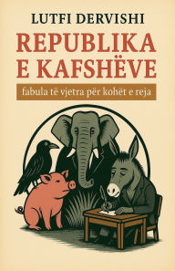 Title: Republika e Kafsheve, Author: Lutfi Dervishi