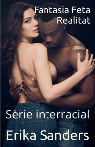 Title: Fantasia Feta Realitat (SÃ¯Â¿Â½rie interracial), Author: Erika Sanders