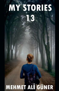 Title: My Stories 13, Author: Mehmet Alİ Gïner
