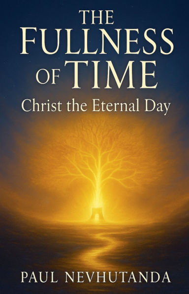 the Fullness of Time: Christ Eternal Day