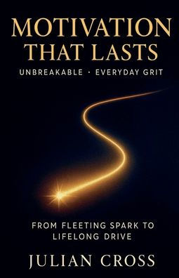 Motivation That Lasts