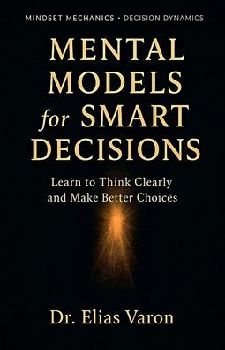 Mental Models for Smart Decisions