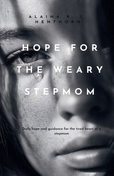 Hope For The Weary Stepmom