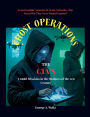 GHOST OPERATIONS (The CIA's Untold Missions in the Shadows of the 21st Century): From Deepfake Assassins to AI Spy Networks-The Secret War They Never Wanted Exposed