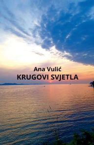 Title: Krugovi svjetla, Author: Ana Vulic