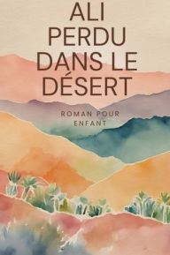 Title: Ali Perdu Dans le Dï¿½sert, Author: Mathema