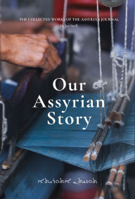 Title: Our Assyrian Story, Author: Joe Snell