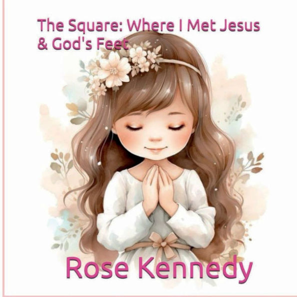 The Square: Where I Met Jesus & God's Feet: