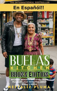 Title: BUELAS KITCHEN: BRONX EDICÍON (EN ESPAÑOL):, Author: Nefalíz Pluma