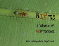 Title: Mantras: a collection of Antffirmations:, Author: Allegra Marcell
