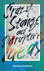 Crazy, Strange, and Disruptive Ideas