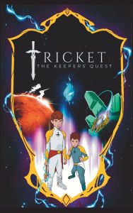 Title: Tricket: The Keepers Quest:, Author: Christian Chavez