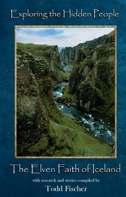 Exploring the Hidden People: The Elven Faith of Iceland: