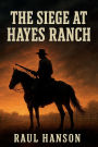 The Siege at Hayes Ranch